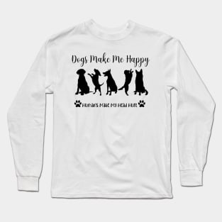 Dogs Make Me Happy Long Sleeve T-Shirt